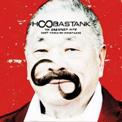 Hoobastank : The Greatest Hits : Don't Touch my Moustache